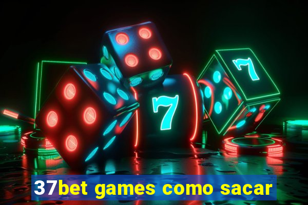 37bet games como sacar